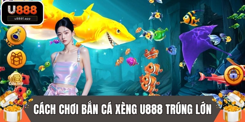 Cách Chơi Bắn Cá Xèng