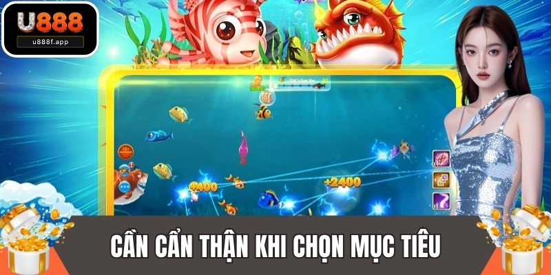 Cần cẩn thận khi chọn mục tiêu
