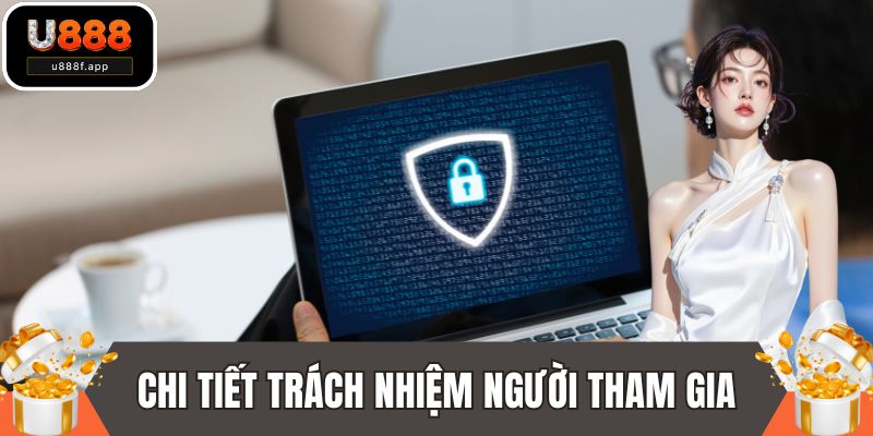 Chi tiết trách nhiệm người tham gia trong chính sách bảo mật