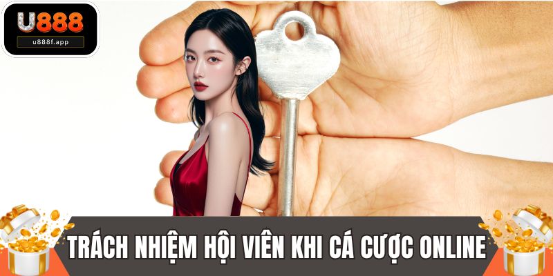 Đôi nét về trách nhiệm hội viên khi cá cược online