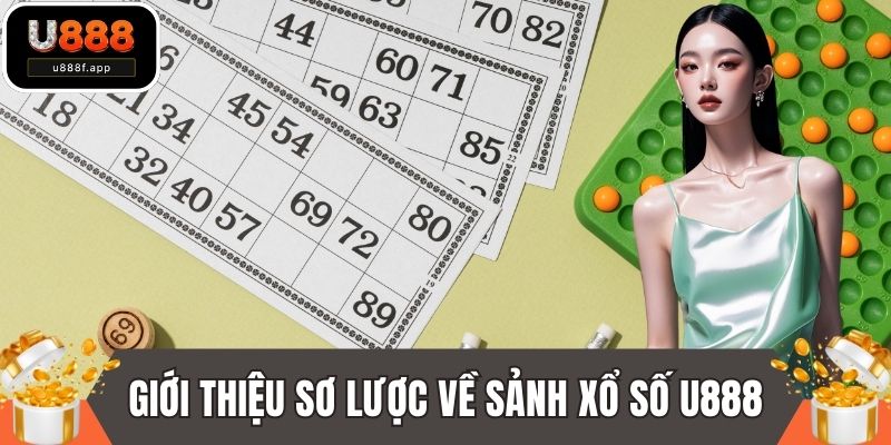 Giới thiệu sơ lược về sảnh xổ số U888