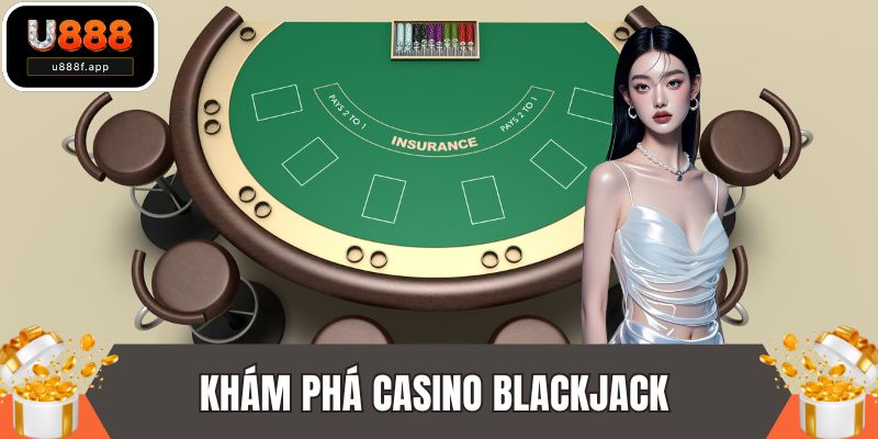 Khám phá casino blackjack trực tuyến