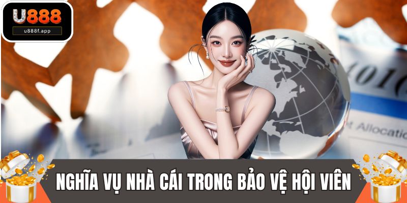 Nghĩa vụ của nhà cái trong việc bảo vệ hội viên cá cược