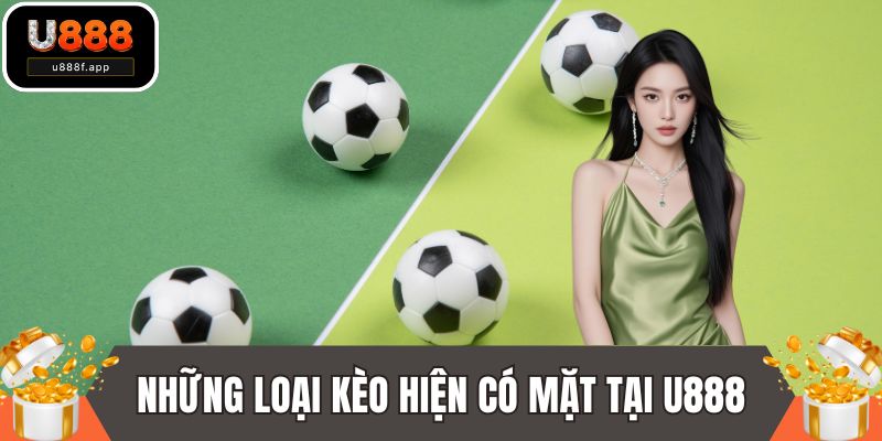 Những loại kèo bóng đá hiện có mặt tại U888
