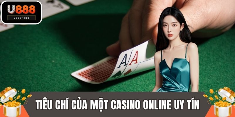 Những tiêu chí của một casino online uy tín