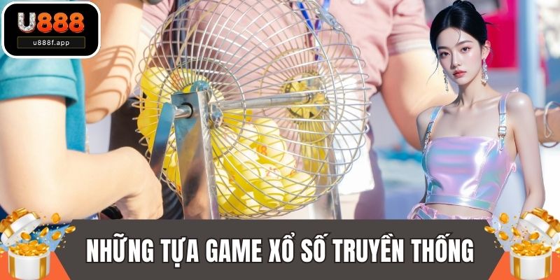 Những tựa game xổ số truyền thống