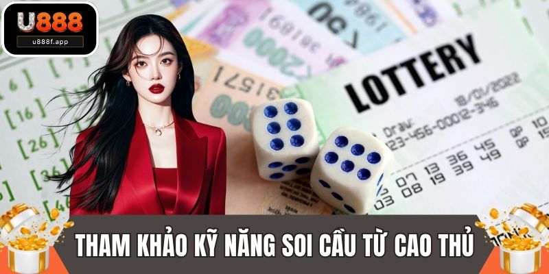 Tham khảo kỹ năng soi cầu từ cao thủ