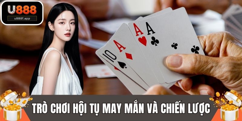 Trò chơi hội tụ may mắn và chiến lược