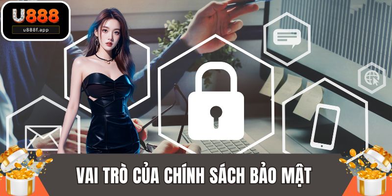 Vai trò cốt yếu của chính sách bảo mật trong không gian mạng